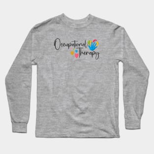 Pediatric Occupational Therapy Occupational Therapist OT Long Sleeve T-Shirt